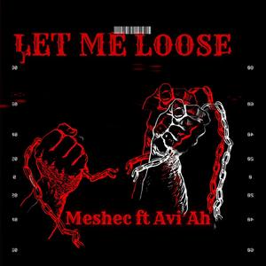 Let me loose (feat. Avi'Ah)