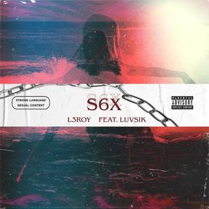 S6x(feat. Luvsik) (Explicit)