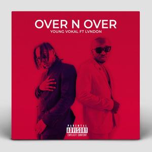 Over & Over (feat. Lvndon) [Explicit]