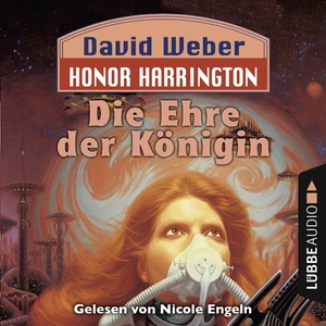 Die Ehre der Königin - Honor Harrington Teil 2 (Ungekürzt)