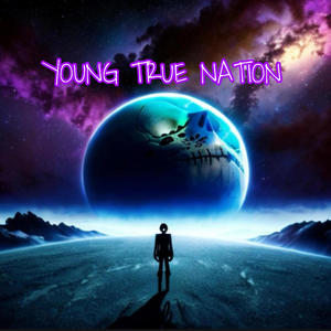 YOUNG TRUE NATION (Explicit)