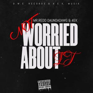 Not Worried (feat. 4EK)