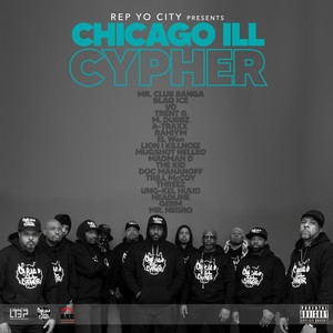 Mr. Ryc Live - Chicago Ill Cypher 3 (feat. The Kid, Rahiym, M. Dubbz, Madman D, Ung-Kel Huud, A - Traxx, Mugshot Nelleo, Blaq Ice, Mr. Club Banga & Threez) (Explicit)