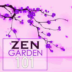 Zen Garden 101 - Asian Ambient Music Therapy, Buddhist Meditation Songs, Spa Relaxation