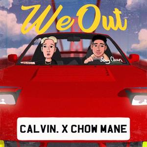 We Out (feat. Chow Mane) [Explicit]