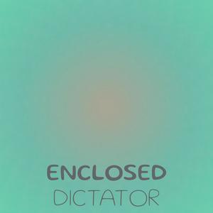 Enclosed Dictator