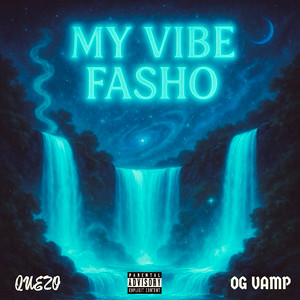 My Vibe Fasho (Explicit)