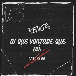 AI QUE VONTADE QUE DA - DJ Menor Mix (Explicit)