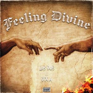 Feeling Divine (feat. DTX A) [Explicit]