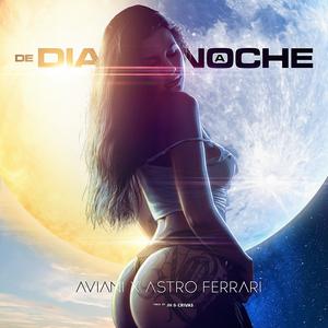 De Dia A Noche (feat. Astro Ferrari)