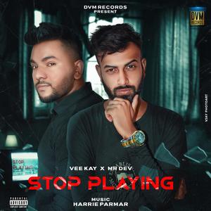 Stop Playing (feat. Mr Dev)