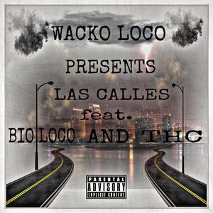 Las Calles (feat. Bio Loco & Thc) [Explicit]