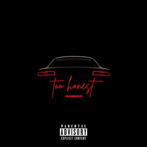 TOO HONEST (feat. Bushey Won) [Explicit]