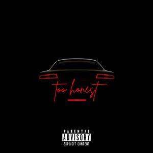 TOO HONEST (feat. Bushey Won) (Explicit)