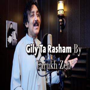 Gily ta Rasham (feat. Farukh Zeb)