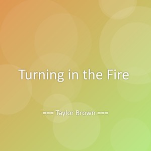 Turning in the Fire