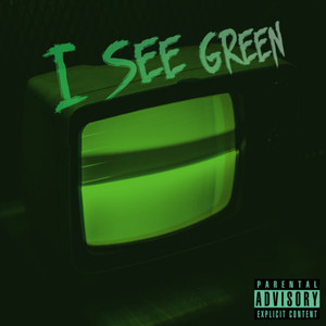 I See Green (Explicit)