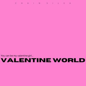 VALENTINE WORLD (Explicit)
