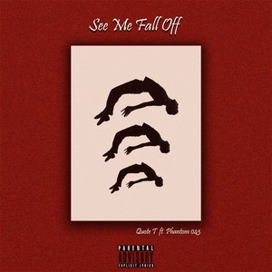 See Me Fall Off (Explicit)