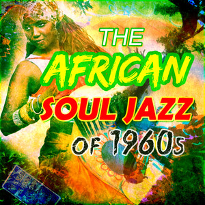 The African Soul Jazz of 1960s