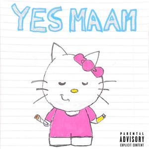 YES MAAM (Explicit)