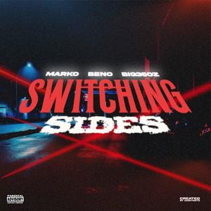 Switching Sides (feat. Beno Walkintrap & Big 36oz) (Explicit)