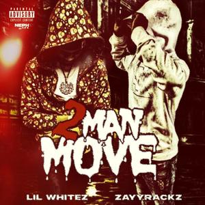 2 Man Move (feat. Lil Whitez) (Explicit)