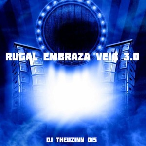 RUGAL EMBRAZA VÉIA 3.0 (Explicit)