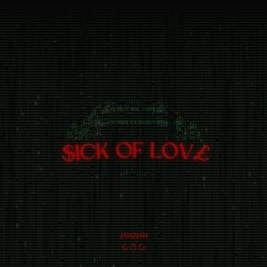 Sick Of Love (Explicit)