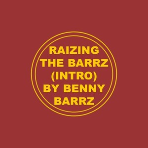 Raizing the Barrz(Intro) (Explicit)