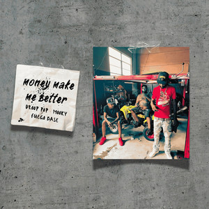 Money Make Me Better (Explicit)