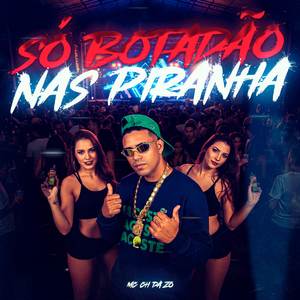 Só Botadão Nas Piranha (Explicit)