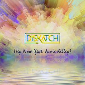 Hey Now (feat. Janie Kelley)