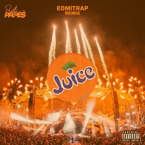 Juice (EDM Trap Remix|Explicit)