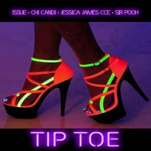 Tip Toe(feat. Chi Candi, Jessica James Cce & Sir Pooh) (Explicit)
