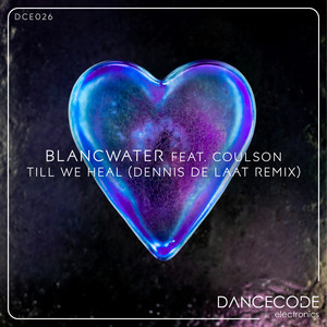 Till We Heal (Dennis De Laat Remix)
