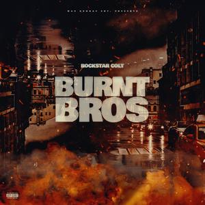 Burnt Bros (Explicit)