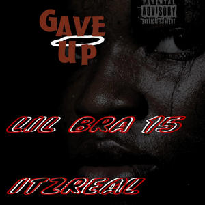 Gave Up (Ana) (feat. Itzreal) [Explicit]