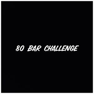 80 Bar Challenge (Explicit)