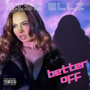 Better Off (Explicit)