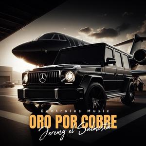 Oro por Cobre (feat. Jeremy el Salmista) (Explicit)
