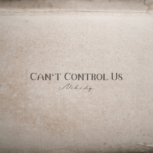 Can't Control Us