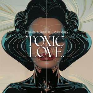 Toxic Love (feat. Lucas Grey)