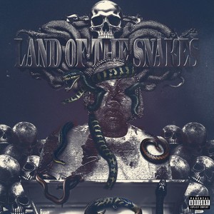 Land Of The Snakes (Explicit)