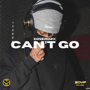 Can't Go (Explicit)