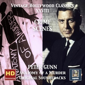 VINTAGE HOLLYWOOD CLASSICS, Vol. 28 - Crime Scenes Peter Gunn and Anatomy of a Murder (The Original Soundtracks) (1958-1959)