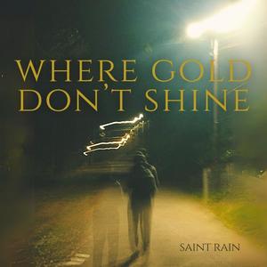 Where Gold Don't Shine