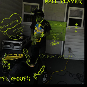 Ball Player (Explicit)