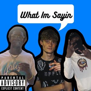 What Im Sayin (feat. Zay Curry & Marshioo) [Explicit]