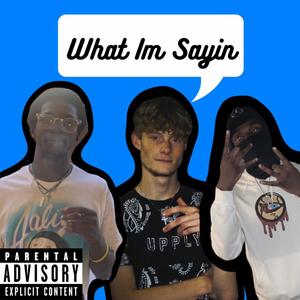 What Im Sayin (feat. Zay Curry & Marshioo) (Explicit)